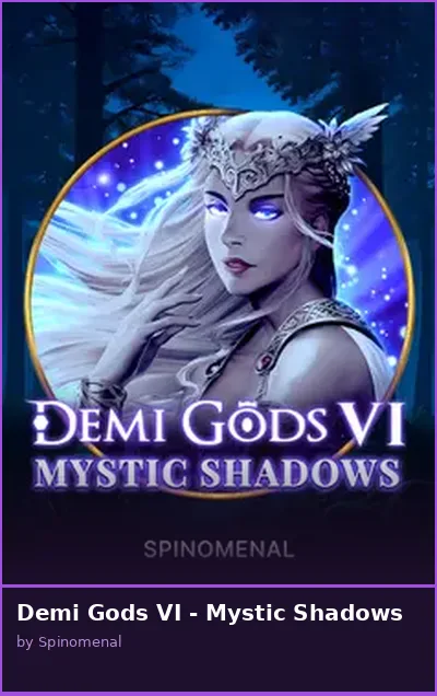 Demi Gods VI - Mystic Shadows
